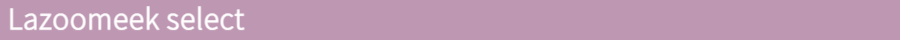 Lazoomeekselect